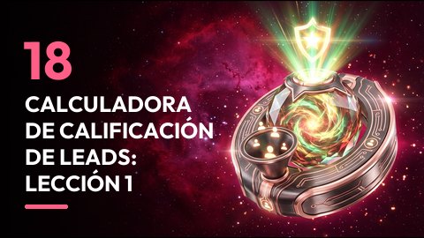 Calculadora de calificación de leads: lección 1